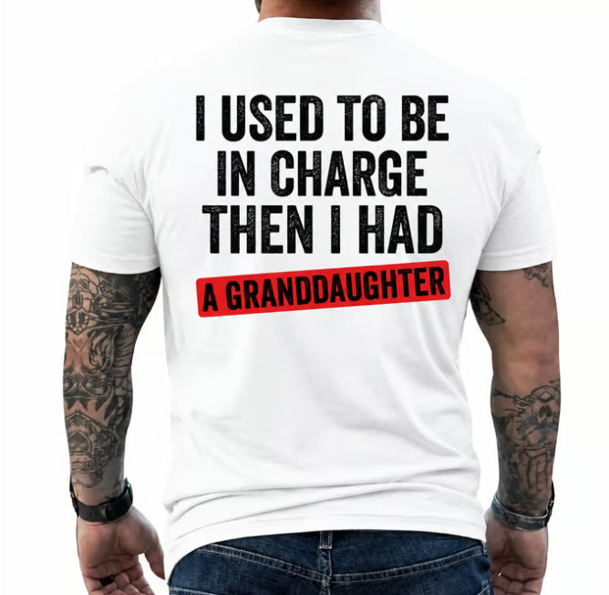 "I Used To Be In Charge Then I Had A Granddaughter" T-Shirt – Funny Grandpa Tee, Humorous Papa Family Graphic Shirt