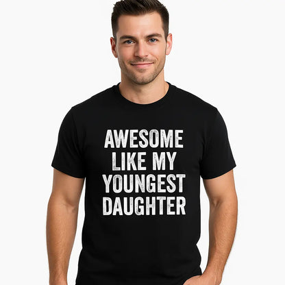 Men's Cotton Short-Sleeve Round Neck T-Shirt, Classic Lightweight Fitted Mens Fashion Top, Soft Versatile Everyday Casual Wear with "Awesome Like My Youngest Daughter" Graphic Print, Ideal Father’s Day Gift for Outdoor Activities