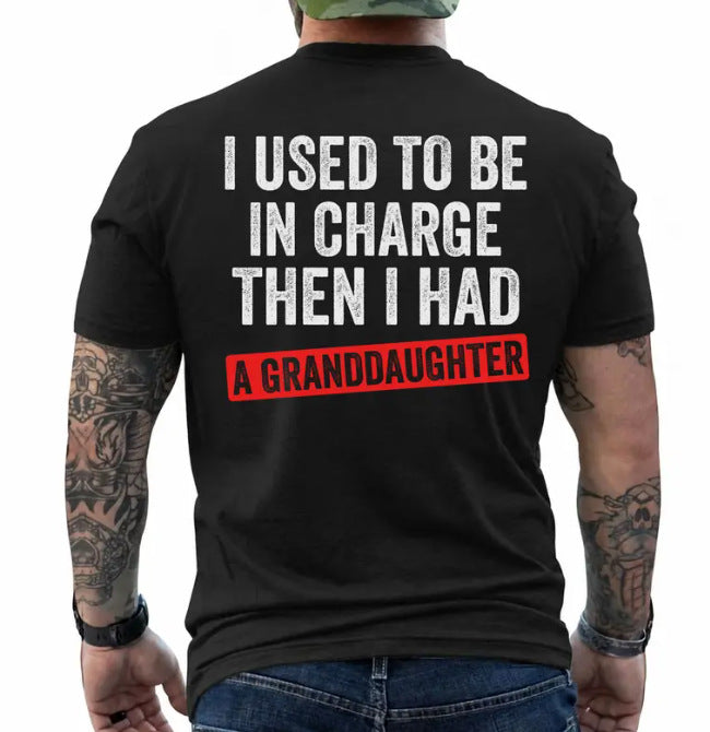 "I Used To Be In Charge Then I Had A Granddaughter" T-Shirt – Funny Grandpa Tee, Humorous Papa Family Graphic Shirt
